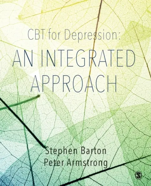 CBT for Depression: An Integrated Approach - Peter Armstrong, Stephen  Barton