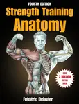 Strength Training Anatomy - Fréderic Delavier