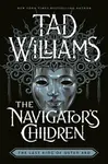 The Navigator's Children - Tad Williams