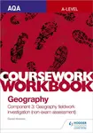 AQA A-level Geography Coursework Workbook: Component 3: Geography fieldwork investigation (non-exam assessment) - David Holmes