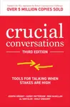 Crucial Conversations: Tools for Talking When Stakes are High, Third Edition - Kerry Patterson, Al Switzler, Joseph Grenny, Ron McMillan, Emily Gregor