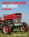 Massey Ferguson 100 Series in Detail - Michael Thorne