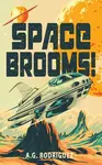 Space Brooms! - A.G. Rodriguez