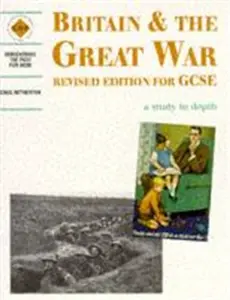 Britain and the Great War: a depth study - Greg Hetherton