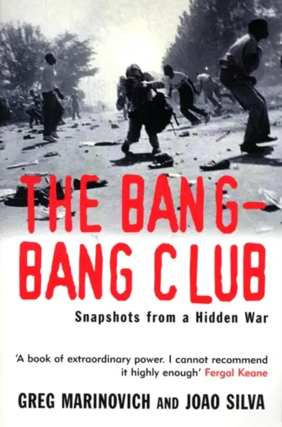 The Bang-Bang Club - Greg Marinovich, Joao Silva