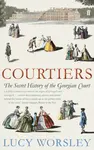 Courtiers - Worsley Lucy