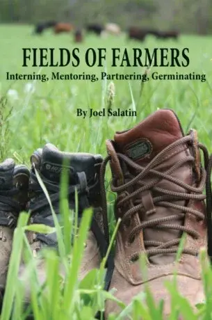 Fields of Farmers - Joel Salatin