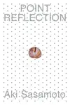 Aki Sasamoto: Point Reflection