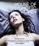 House of Psychotic Women - Kier-La Janisse