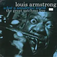 Louis Armstrong – What a Wonderful World / The Great Satchmo Live LP