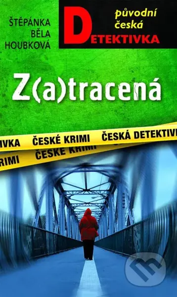 Z(a)tracená - Štěpánka Běla Houbková - kniha z kategorie Detektivky