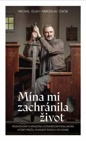 Mína mi zachránila život - Michal Oláh, Miroslav Čačík