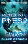 Městečko Pines 2 (Defekt) - Blake Crouch