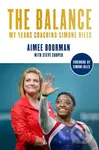 The Balance (My Years Coaching Simone Biles) - Aimee Boorman, Steve Cooper - kniha z kategorie Sport