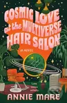 Cosmic Love at the Multiverse Hair Salon - Annie Mare - kniha z kategorie Společenská beletrie