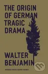 The Origin of German Tragic Drama - Walter Benjamin - kniha z kategorie Literární věda