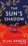 The Sun's Shadow (A Novel) - Sejal Badani - kniha z kategorie Společenská beletrie