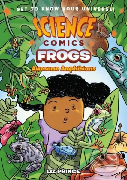 Science Comics: Frogs (Awesome Amphibians) - Liz Prince