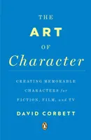The Art of Character - David Corbett