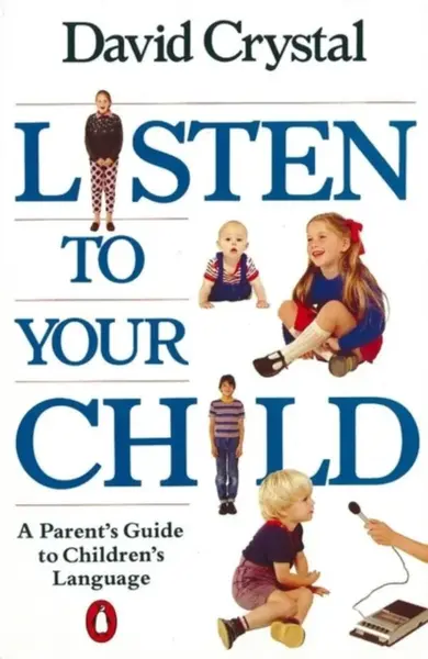 Listen to Your Child - David Crystal