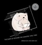The Diary of Edward the Hamster - Ezra Elia, Miriam Elia
