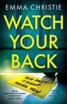 Watch Your Back - Emma Christie