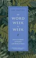 The Word Week by Week - Lee Gatiss