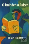 O knihách a ľuďoch - Milan Richter - kniha z kategorie Eseje, úvahy a glosy