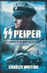 SS Peiper: Battle Commander SS Leibstandarte Adolf Hitler - Charles Whiting