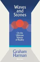 Waves and Stones - Graham Harman