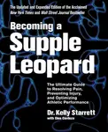 Becoming a Supple Leopard - Kelly Starrett, Glen Cordoza