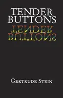 Tender Buttons - Gertrude Stein