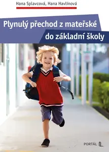 Plynulý přechod z mateřské do základní školy - Hana Splavcová, Hana Havlínová