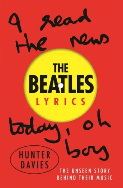The Beatles Lyrics - Hunter Davies, The Beatles