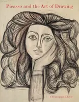 Picasso and the Art of Drawing - Christopher Lloyd