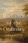 Radiance of the Ordinary - Tara Couture