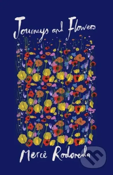 Journeys and Flowers - Merce Rodoreda - kniha z kategorie Společenská beletrie