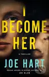 I Become Her (A Thriller) - Joe Hart - kniha z kategorie Detektivky, thrillery a horory