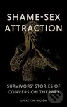 Shame-Sex Attraction (Survivors’ Stories of Conversion Therapy) - kniha z kategorie Humanitní a společenské vědy