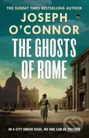 The Ghosts Of Rome - Joseph O'connor - kniha z kategorie Společenská beletrie