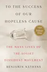 To the Success of Our Hopeless Cause (Pulitzer Prize Winner) - Nathans Benjamin