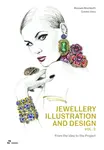 Jewellery Illustration and Design, Vol.2 - Manuela Brambatti, Cosimo Vinci
