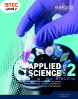 BTEC Level 2 First Applied Science Student Book - Christine Brain, Sue Hocking, Roy Llewellyn, Peter Gale, Patricia Rhodes, Julie Matthews, Ismail Mus
