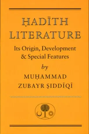 Hadith Literature - Muhammad Zubayr Siddiqi
