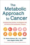 The Metabolic Approach to Cancer - Dr. Nasha, ND, FABNO, L.Ac, Dipl.OM Winters, Jess Higgins Kelley