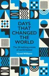 Days That Changed the World - Hywel Williams