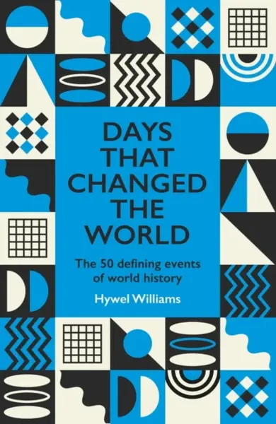 Days That Changed the World - Hywel Williams