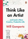 Think Like an Artist - Will Gompertz
