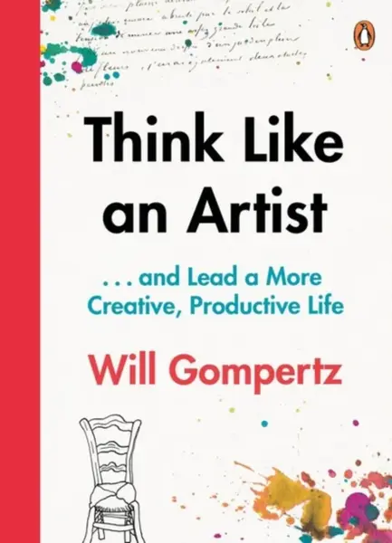 Think Like an Artist - Will Gompertz