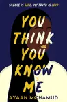 You Think You Know Me - Ayaan Mohamud
